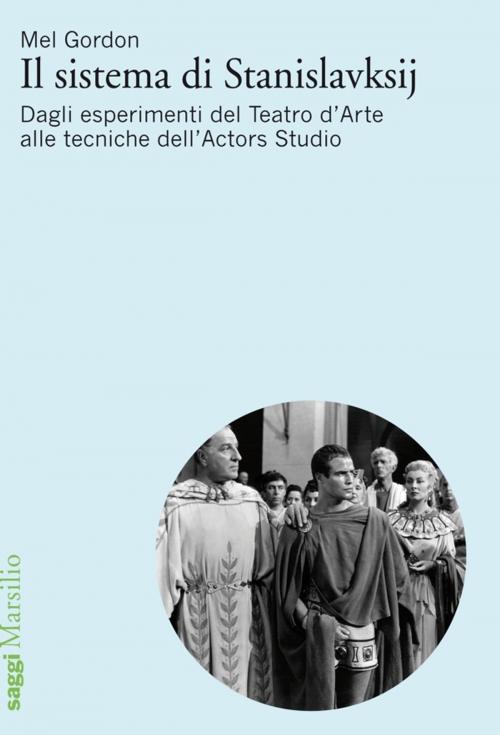 Cover of the book Il sistema di Stanislavskij by Mel Gordon, Marsilio