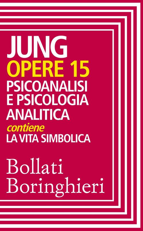 Cover of the book Opere vol. 15 by Maria Anna Massimello, Luigi Aurigemma, Carl Gustav Jung, Bollati Boringhieri