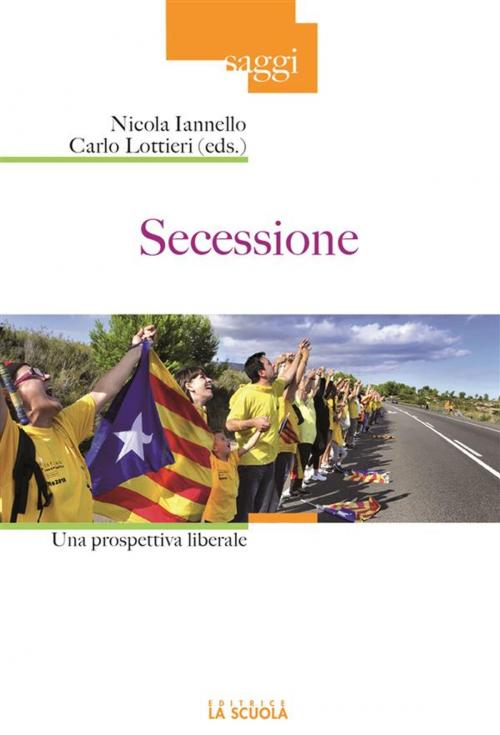 Cover of the book Secessione by Nicola Iannello, Carlo Lottieri, La Scuola