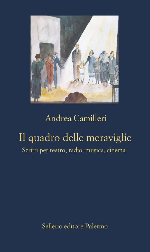 Cover of the book Il quadro delle meraviglie by Andrea Camilleri, Roberto Scarpa, Sellerio Editore
