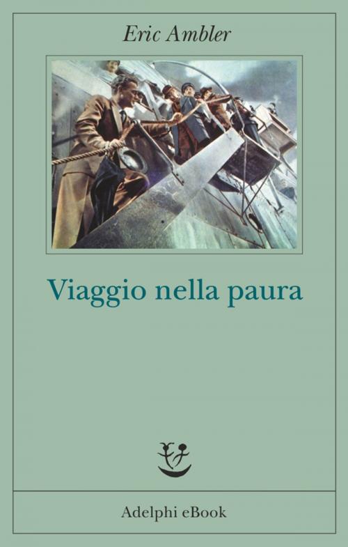 Cover of the book Viaggio nella paura by Eric Ambler, Adelphi