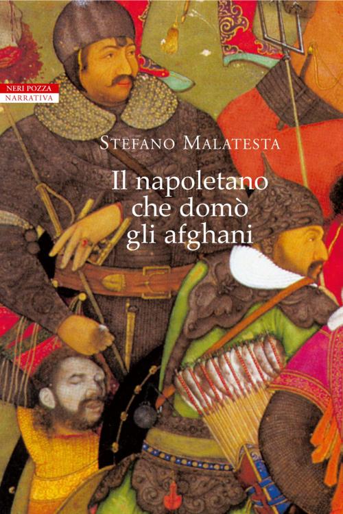 Cover of the book Il napoletano che domò gli afghani by Stefano Malatesta, Neri Pozza