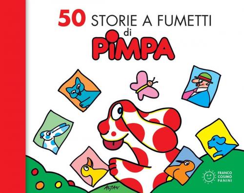 Cover of the book 50 storie a fumetti di Pimpa by Altan, Tullio F., Franco Cosimo Panini Editore