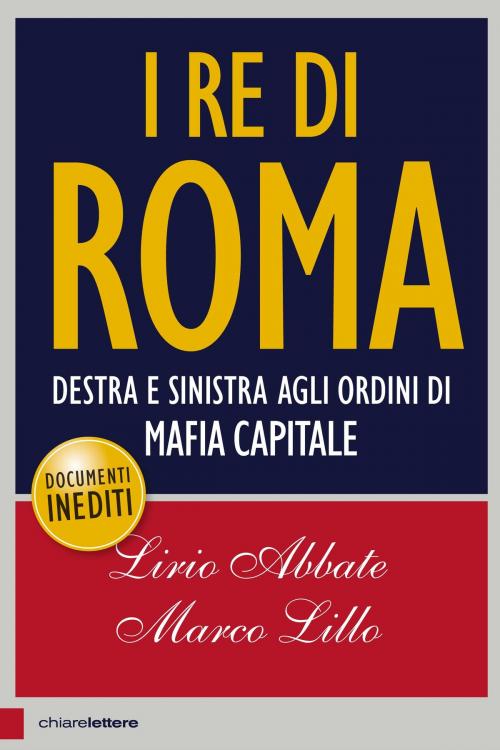 Cover of the book I re di Roma by Lirio Abbate, Marco Lillo, Chiarelettere