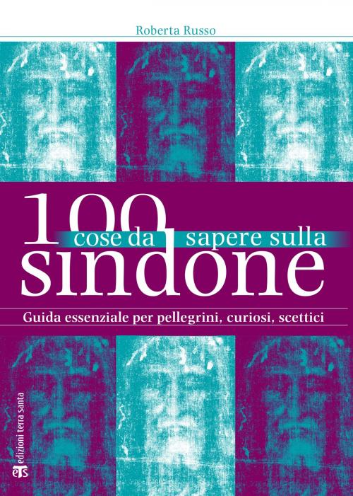 Cover of the book 100 cose da sapere sulla Sindone by Roberta Russo, Edizioni Terra Santa