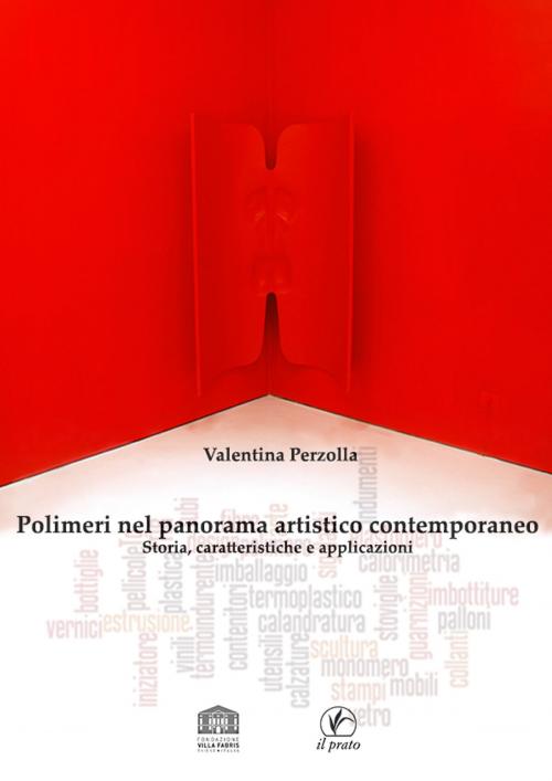 Cover of the book Polimeri nel panorama artistico contemporaneo by Valentina Perzolla, Il prato publishing house