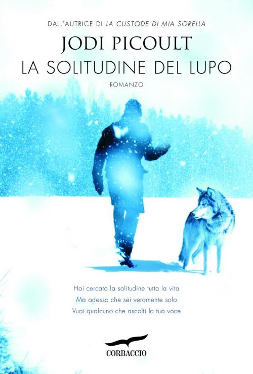 Cover of the book La solitudine del lupo by Jodi Picoult, Corbaccio