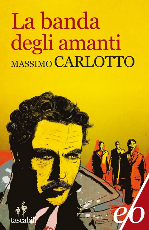 Cover of the book La banda degli amanti by Massimo Carlotto, Edizioni e/o