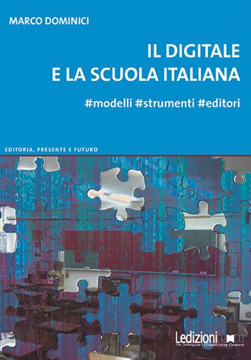 Cover of the book Il digitale e la scuola italiana by Marco Dominici, Ledizioni