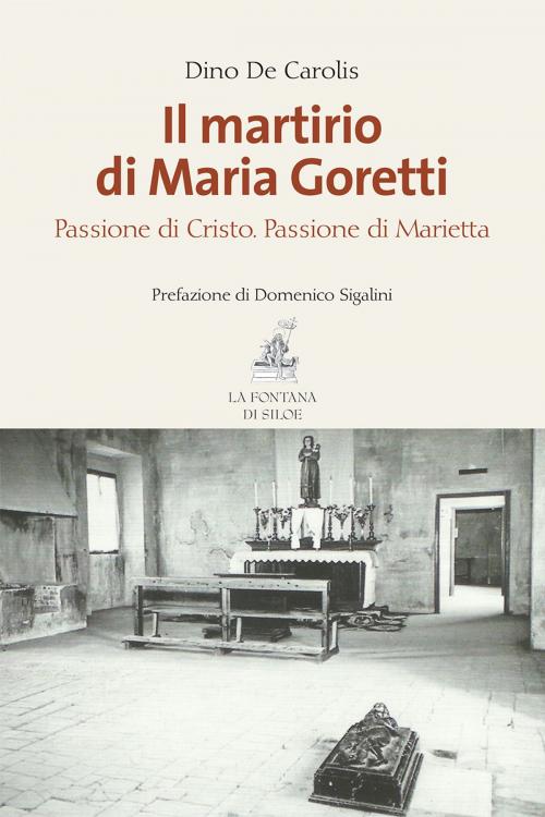 Cover of the book Il martirio di Maria Goretti by Dino De Carolis, La Fontana di Siloe