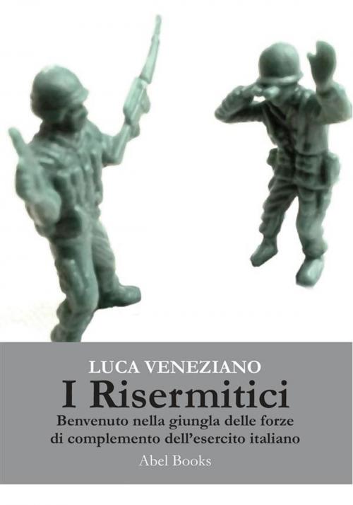 Cover of the book I risermitici by Luca Veneziano, Abel Books