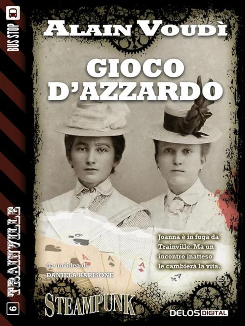 Cover of the book Gioco d'azzardo by Alain Voudì, Delos Digital