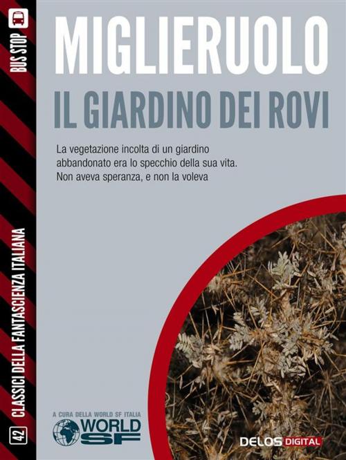 Cover of the book Il giardino dei rovi by Mauro Antonio Miglieruolo, Delos Digital