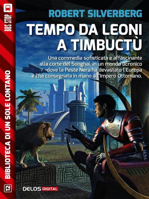 Cover of the book Tempo da leoni a Timbuctù by Robert Silverberg, Delos Digital