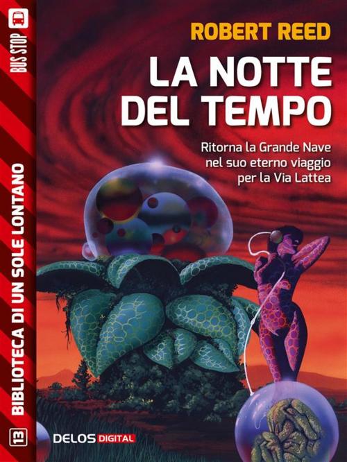 Cover of the book La notte del tempo by Robert Reed, Delos Digital