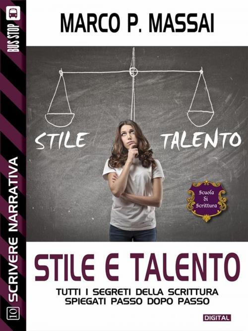 Cover of the book Scuola di scrittura - Stile e talento by Marco P. Massai, Delos Digital