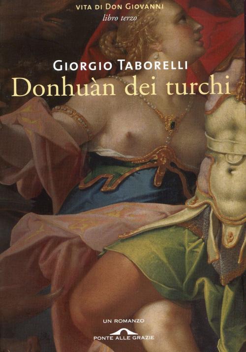 Cover of the book Donhuàn dei turchi by Giorgio Taborelli, Ponte alle Grazie