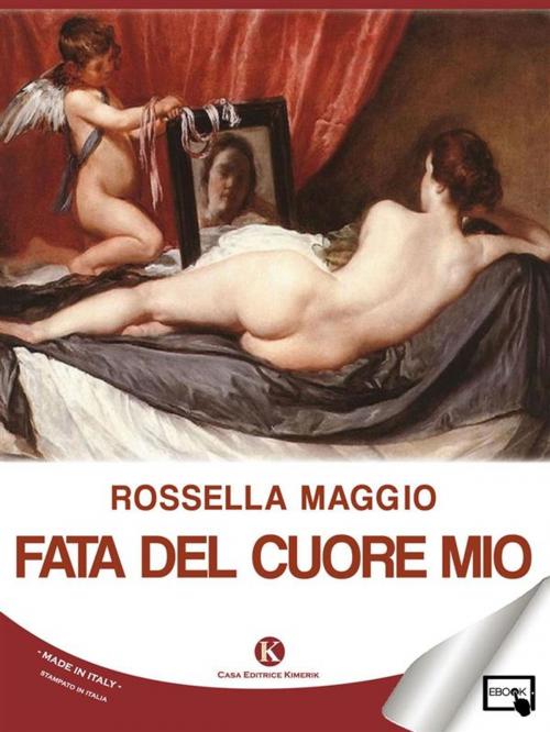 Cover of the book Fata del cuore mio by Rossella Maggio, Kimerik