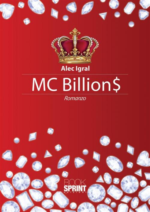 Cover of the book MC Billion$ by Alec Igral, Booksprint