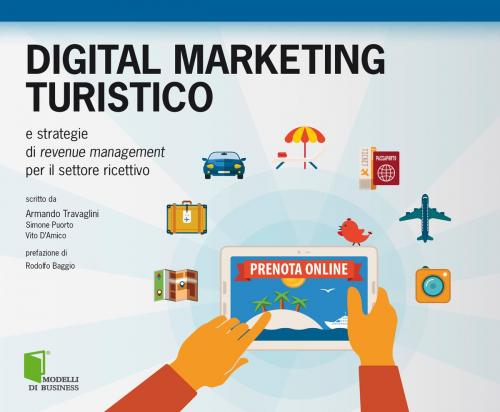 Cover of the book Digital marketing turistico by Armando Travaglini, Simone Puorto, Vito D’Amico, Edizioni LSWR