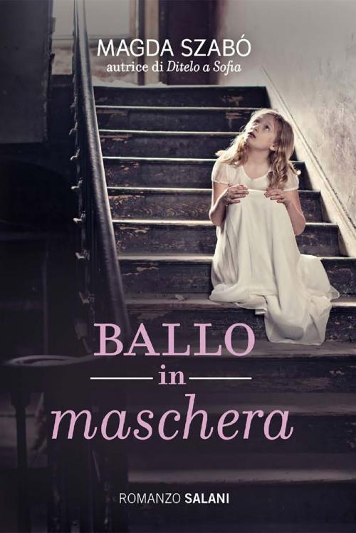 Cover of the book Ballo in maschera by Magda Szabó, Salani Editore