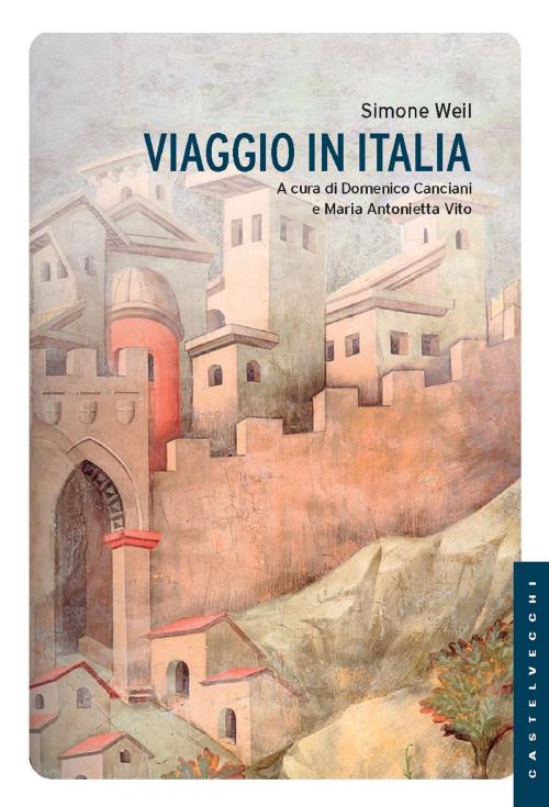 Cover of the book Viaggio in Italia by Simone Weil, Castelvecchi