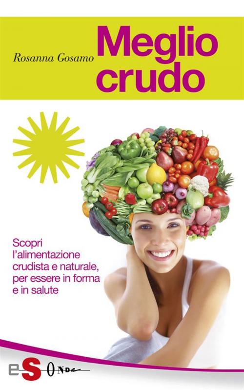 Cover of the book Meglio crudo by Rosanna Gosamo, Edizioni Sonda