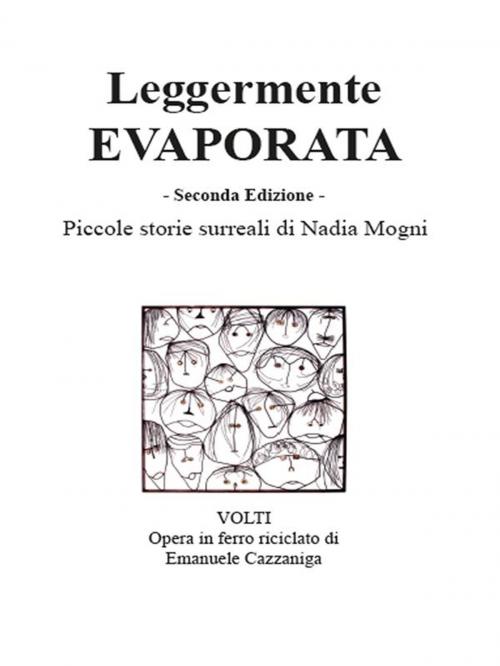 Cover of the book Leggermente evaporata by Nadia Mogni, Youcanprint