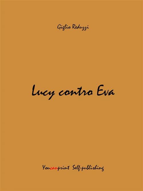 Cover of the book Lucy contro Eva by Giglio Reduzzi, Youcanprint