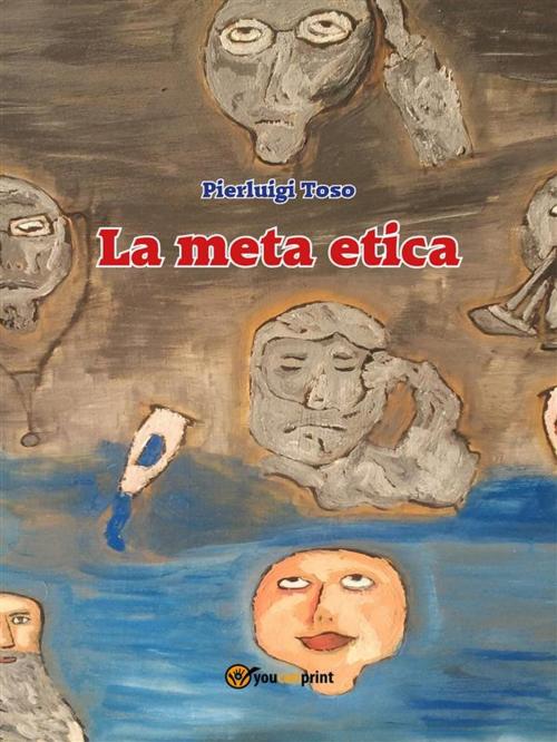 Cover of the book La meta etica by Pierluigi Toso, Youcanprint