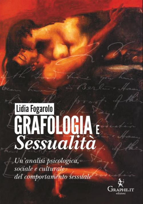 Cover of the book Grafologia e sessualità by Lidia Fogarolo, Graphe.it edizioni