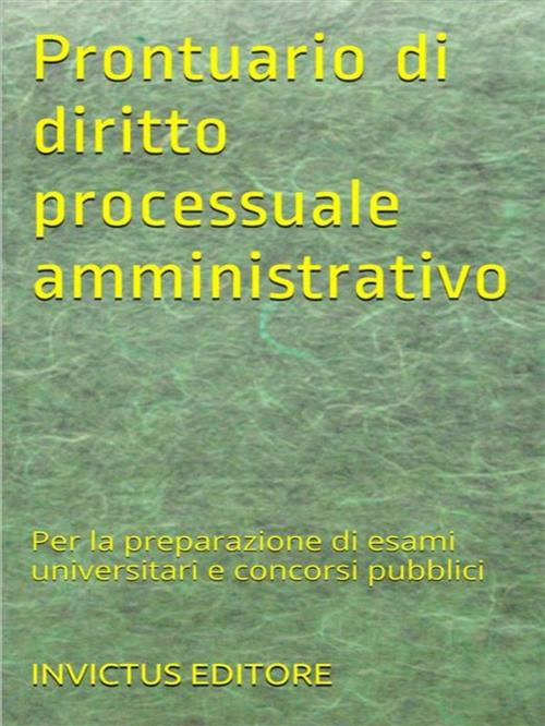Cover of the book Prontuario di diritto processuale amministrativo by AA. VV., Invictus Editore