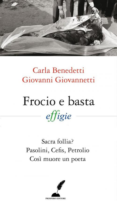 Cover of the book Frocio e basta by Carla Benedetti & Giovanni Giovannetti, Prospero Editore