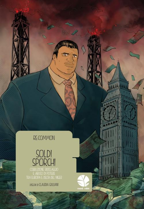 Cover of the book Soldi sporchi by Re:Common, Claudia Giuliani, Round Robin Editrice