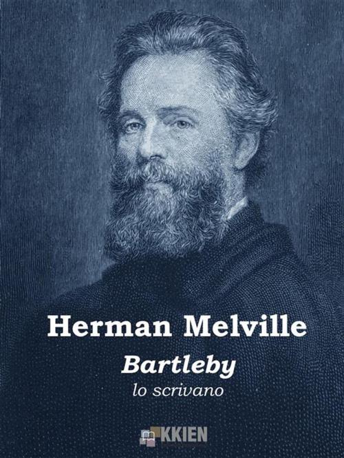 Cover of the book Bartleby lo scrivano by Herman Melville, KKIEN Publ. Int.