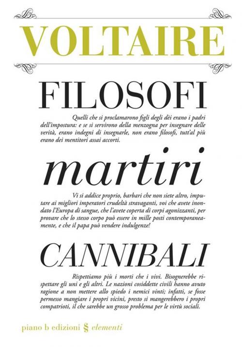 Cover of the book Filosofi martiri cannibali by Voltaire, Piano B edizioni