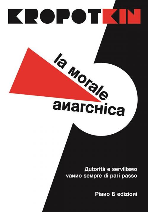 Cover of the book La morale anarchica by Pëtr Kropotkin, Piano B edizioni