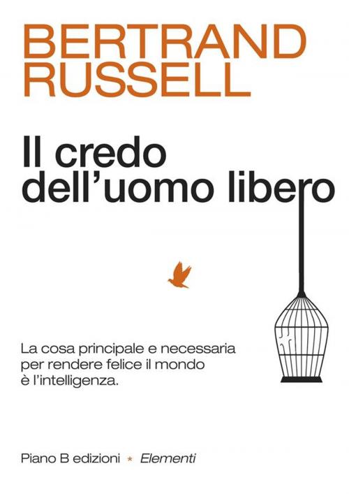 Cover of the book Il credo dell'uomo libero by Bertrand Russell, Piano B edizioni