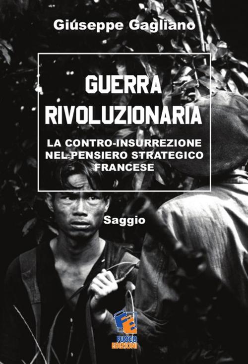 Cover of the book Guerra rivoluzionaria by Giuseppe Gagliano, Fuoco Edizioni