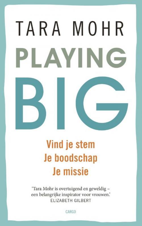 Cover of the book Playing big voor vrouwen by Tara Mohr, Bezige Bij b.v., Uitgeverij De