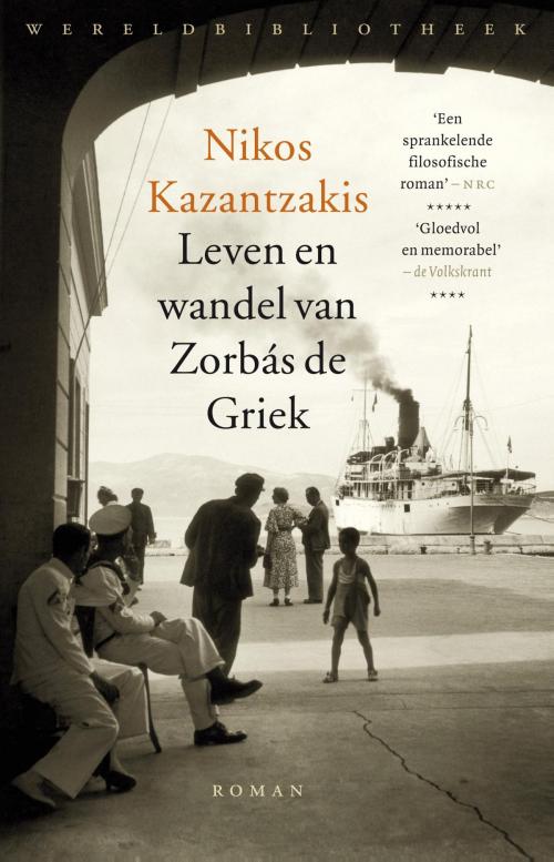 Cover of the book Leven en wandel van Zorbas de Griek by Nikos Kazantzakis, Wereldbibliotheek