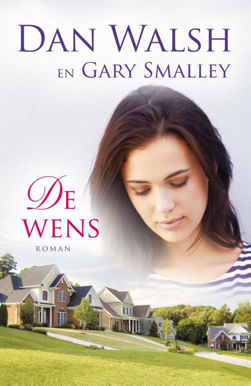 Cover of the book De wens by Dan Walsh, Gary Smalley, VBK Media