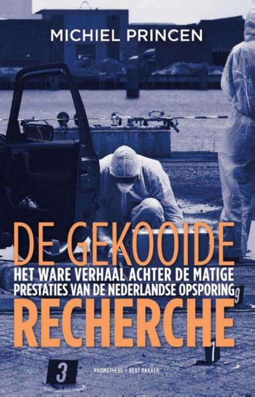 Cover of the book De gekooide recherche by Michiel Princen, Prometheus, Uitgeverij