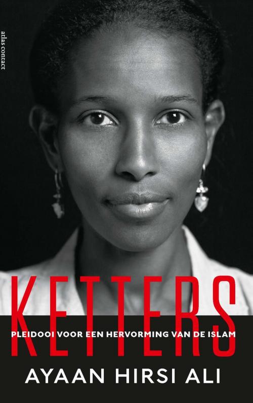 Cover of the book Ketters by Ayaan Hirsi Ali, Atlas Contact, Uitgeverij