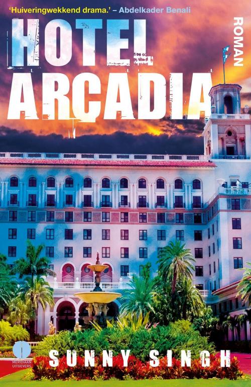 Cover of the book Hotel Arcadia by Sunny Singh, Atlas Contact, Uitgeverij