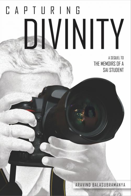 Cover of the book Capturing Divinity by Aravind Balasubramanya, Sri Sathya Sai Sadhana Trust, Publications Division