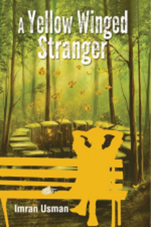 Cover of the book A Yellow Winged Stranger by Imran Usman, Leadstart Publishing Pvt Ltd