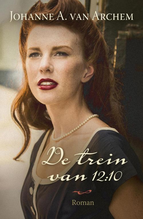 Cover of the book De trein van 12:10 by Johanne A. van Archem, VBK Media