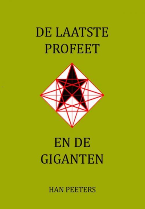 Cover of the book De laatste profeet en de giganten by Han Peeters, ClusterEffect