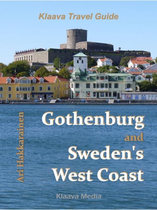 Cover of the book Gothenburg and Sweden's West Coast by Ari Hakkarainen, Klaava Media